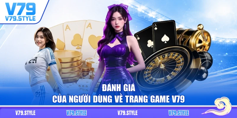 Đánh giá của người dùng về trang game V79